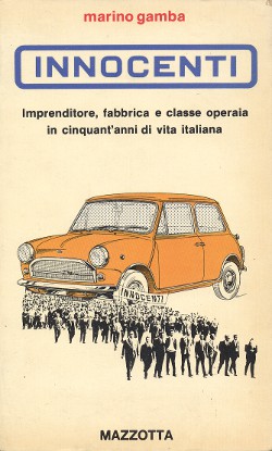 Marino Gamba. Innocenti. Imprenditore, fabbrica e classe operaia