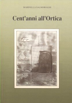 Marinella Salmoiraghi. Cent'anni all'Ortica