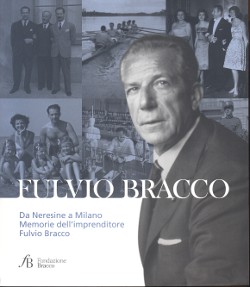 Giovanna Martinoli. Da Neresine a Milano. Memorie dell'imprenditore Fulvio Bracco